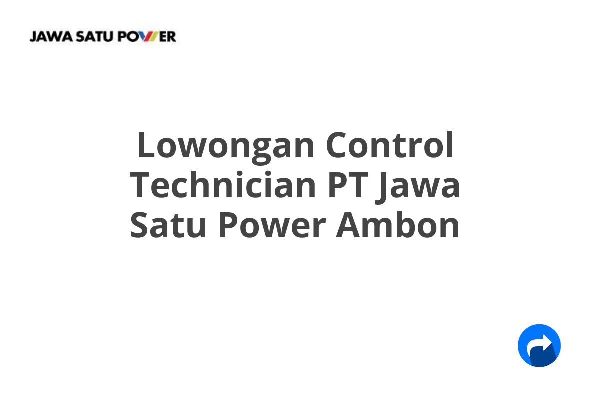 Lowongan Control Technician PT Jawa Satu Power Ambon