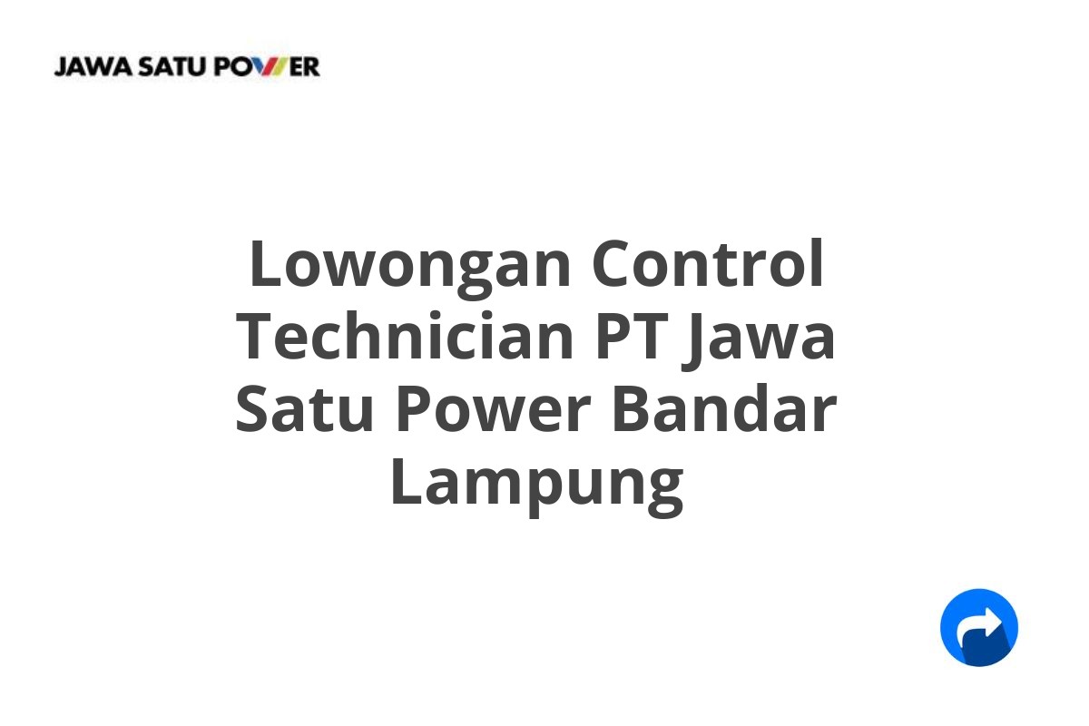 Lowongan Control Technician PT Jawa Satu Power Bandar Lampung