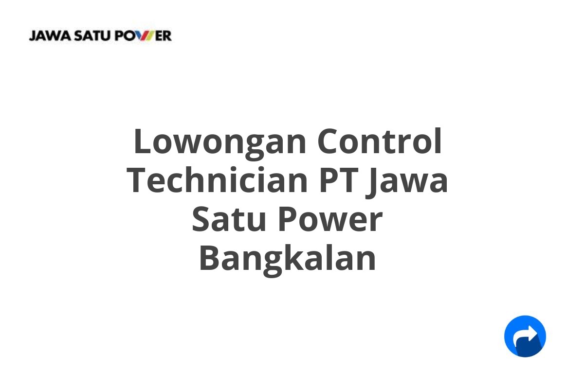 Lowongan Control Technician PT Jawa Satu Power Bangkalan