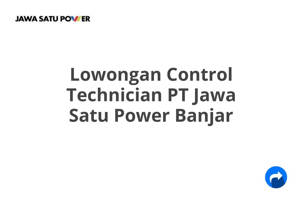 Lowongan Control Technician PT Jawa Satu Power Banjar