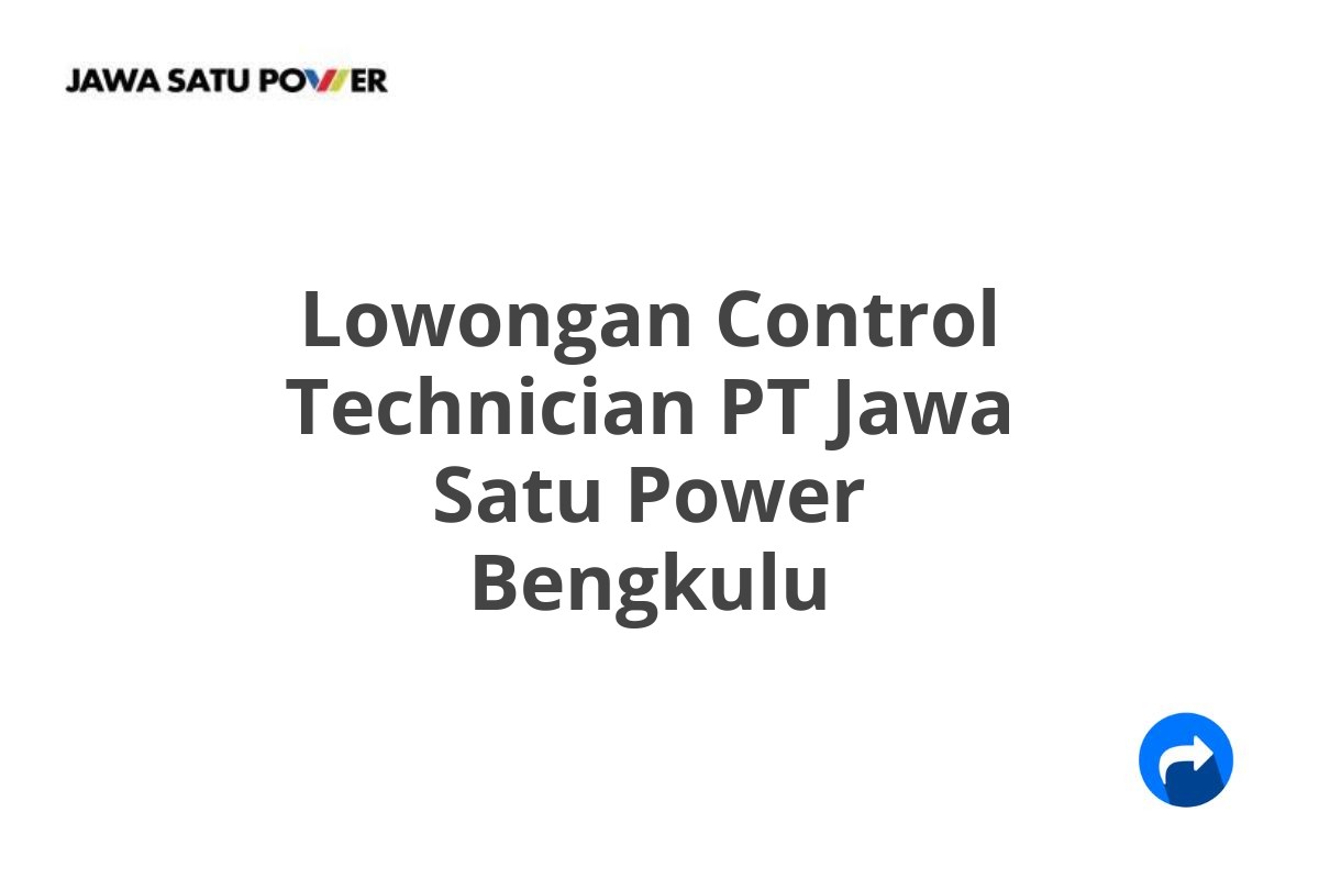 Lowongan Control Technician PT Jawa Satu Power Bengkulu