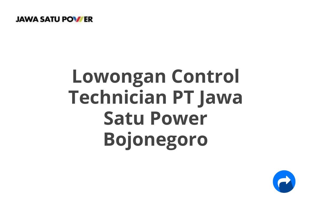 Lowongan Control Technician PT Jawa Satu Power Bojonegoro