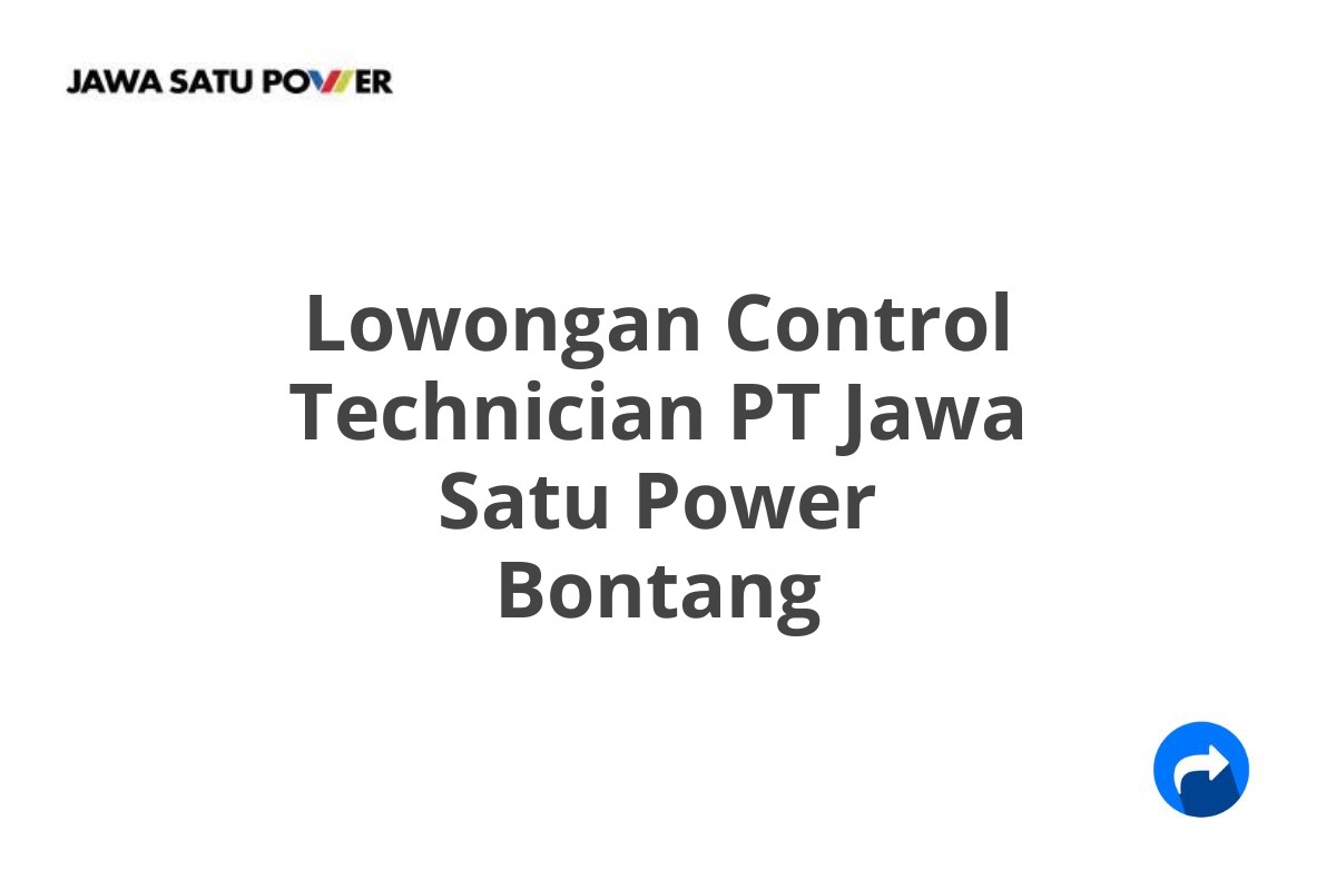 Lowongan Control Technician PT Jawa Satu Power Bontang