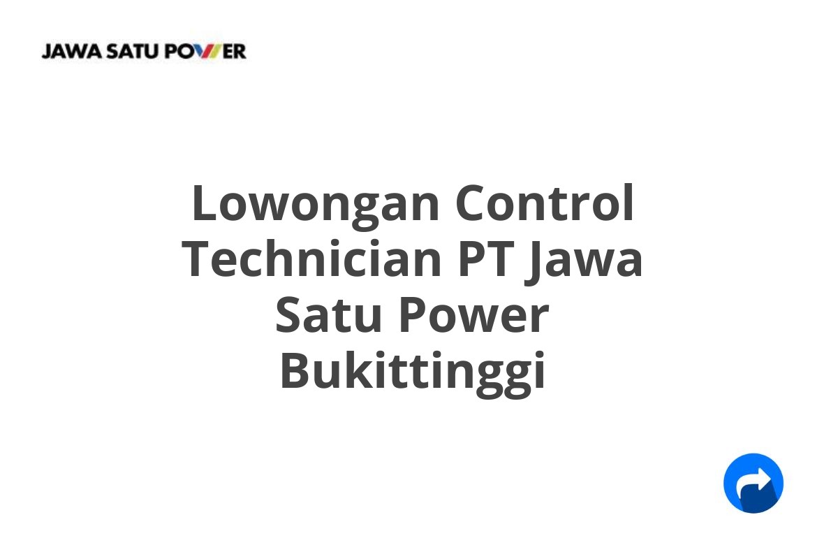 Lowongan Control Technician PT Jawa Satu Power Bukittinggi