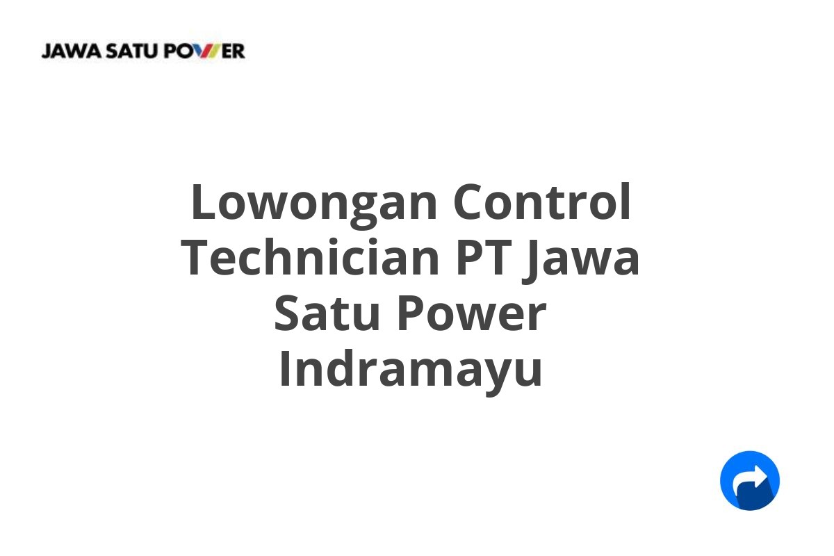 Lowongan Control Technician PT Jawa Satu Power Indramayu