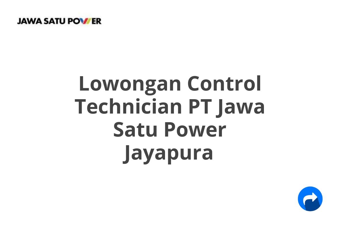 Lowongan Control Technician PT Jawa Satu Power Jayapura