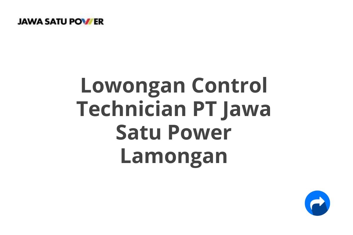 Lowongan Control Technician PT Jawa Satu Power Lamongan