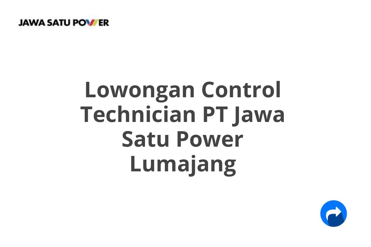 Lowongan Control Technician PT Jawa Satu Power Lumajang