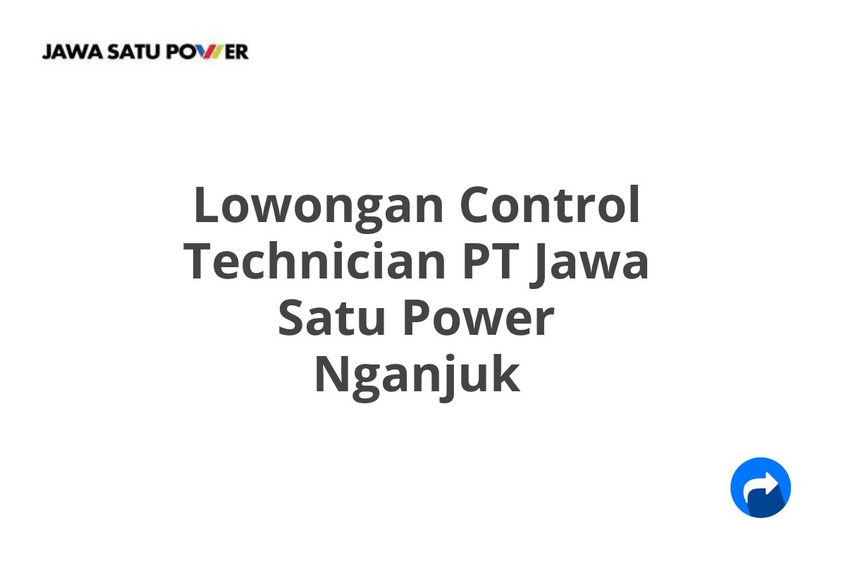 Lowongan Control Technician PT Jawa Satu Power Nganjuk