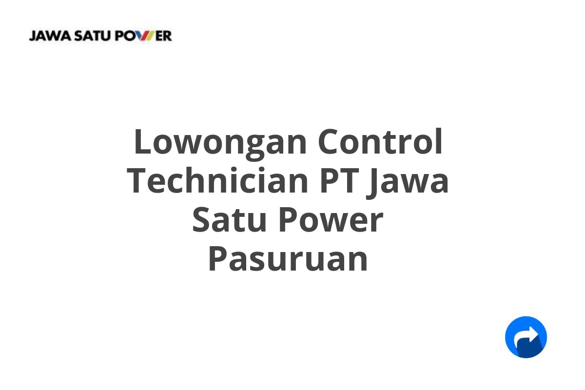 Lowongan Control Technician PT Jawa Satu Power Pasuruan