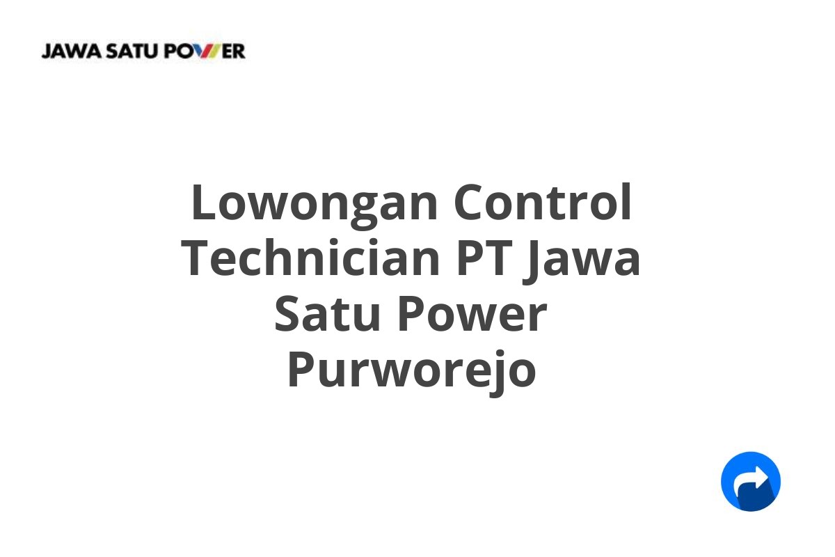 Lowongan Control Technician PT Jawa Satu Power Purworejo