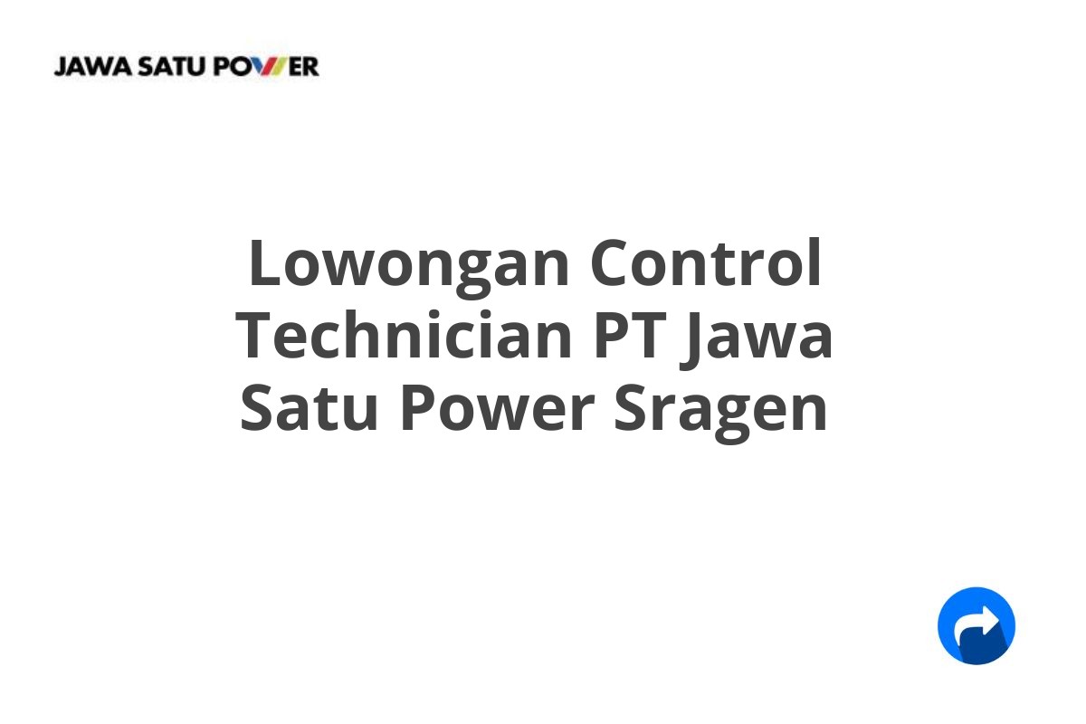 Lowongan Control Technician PT Jawa Satu Power Sragen