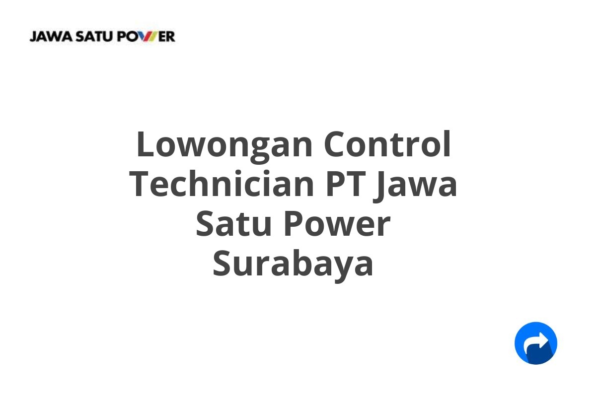 Lowongan Control Technician PT Jawa Satu Power Surabaya