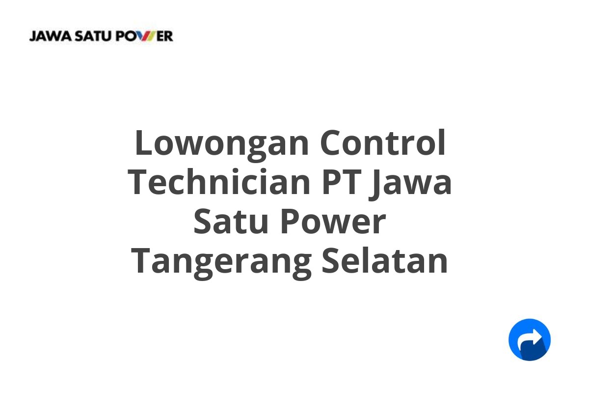 Lowongan Control Technician PT Jawa Satu Power Tangerang Selatan