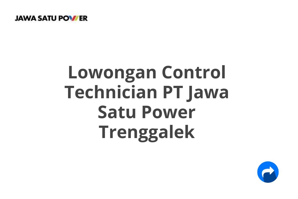 Lowongan Control Technician PT Jawa Satu Power Trenggalek