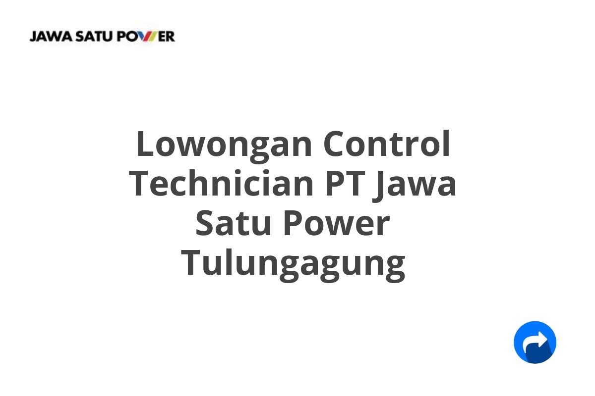 Lowongan Control Technician PT Jawa Satu Power Tulungagung