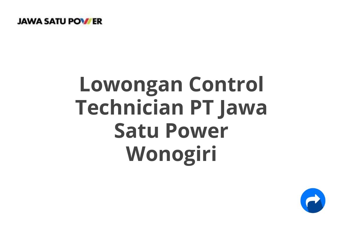 Lowongan Control Technician PT Jawa Satu Power Wonogiri