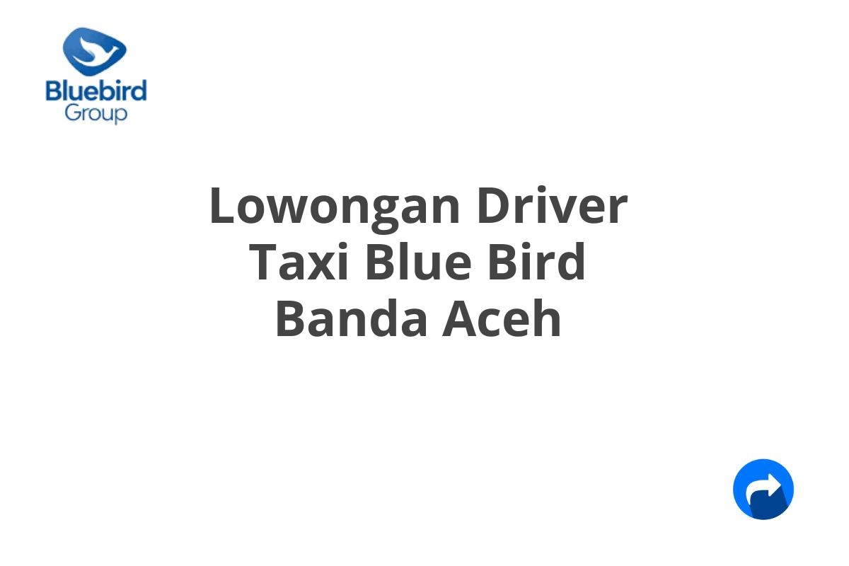 Lowongan Driver Taxi Blue Bird Banda Aceh