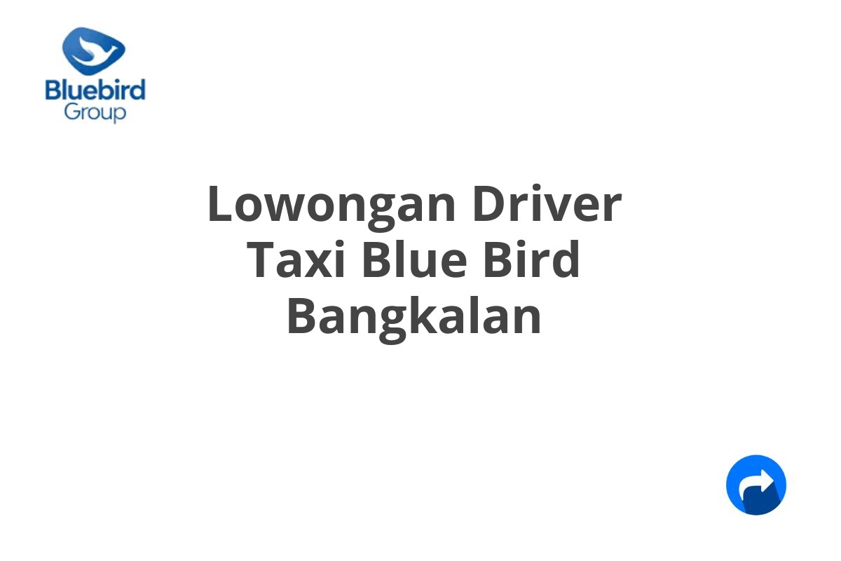 Lowongan Driver Taxi Blue Bird Bangkalan