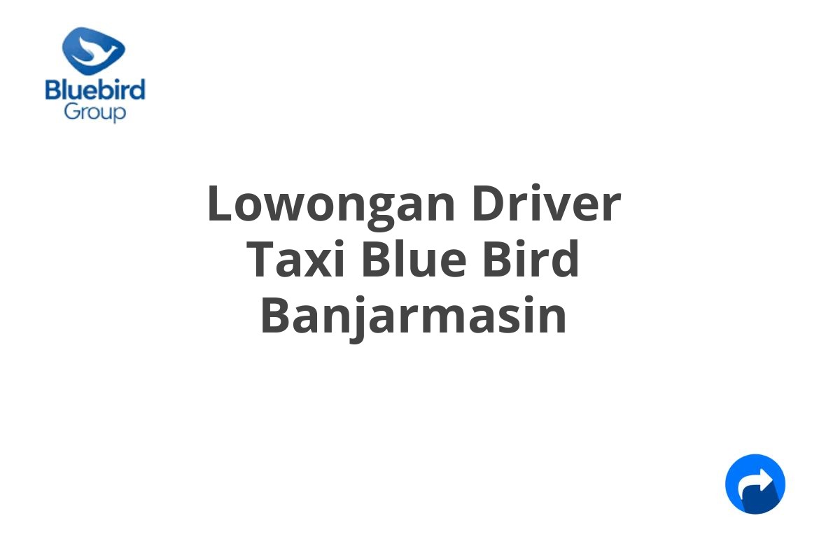 Lowongan Driver Taxi Blue Bird Banjarmasin