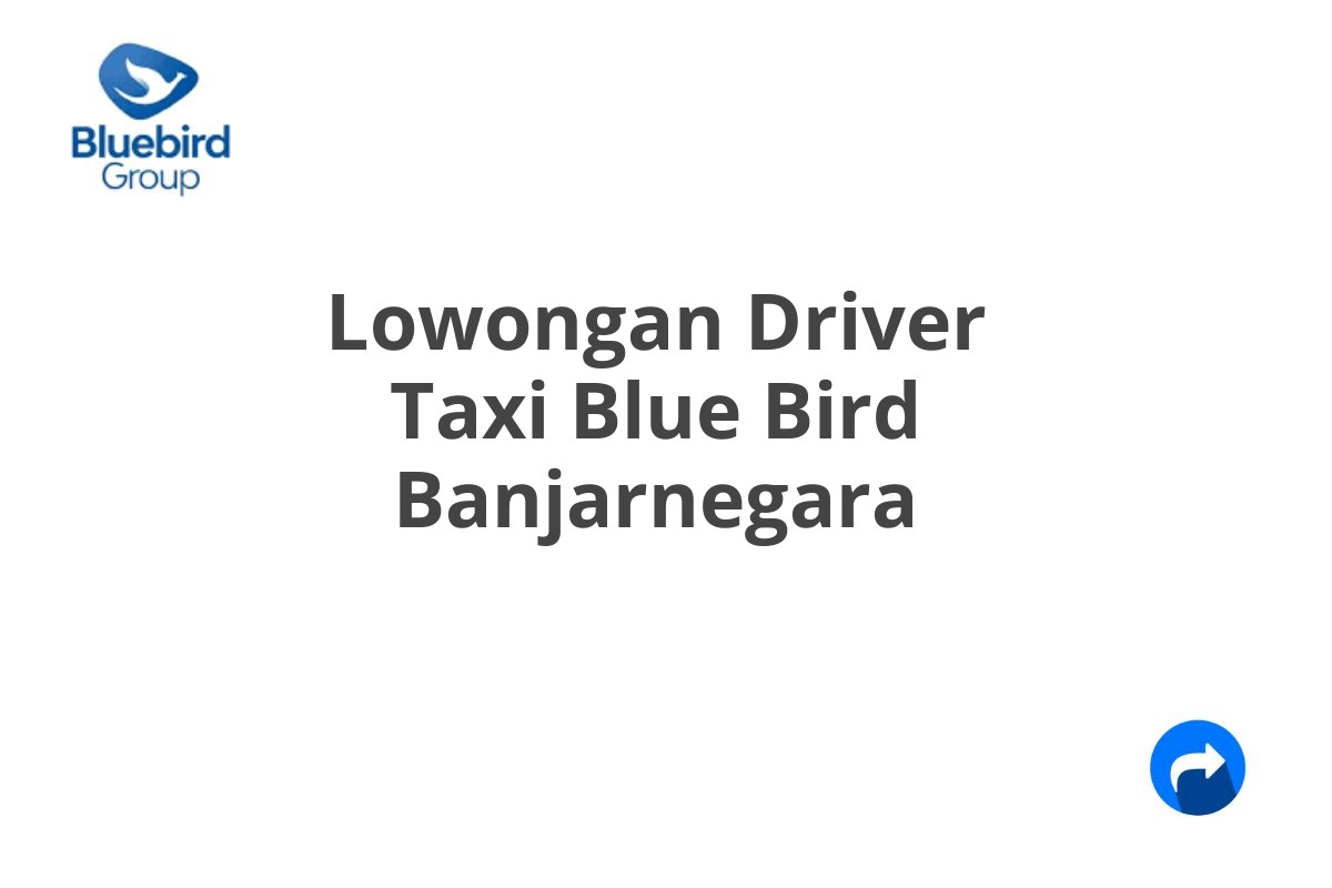 Lowongan Driver Taxi Blue Bird Banjarnegara