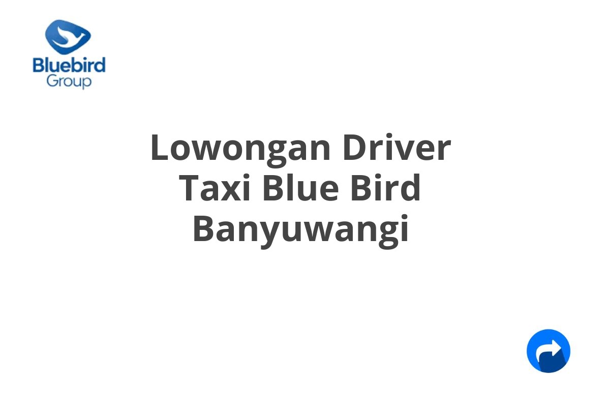 Lowongan Driver Taxi Blue Bird Banyuwangi