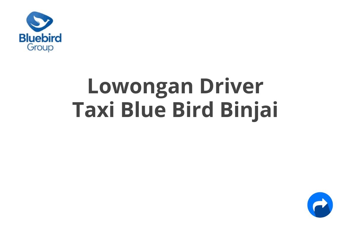 Lowongan Driver Taxi Blue Bird Binjai