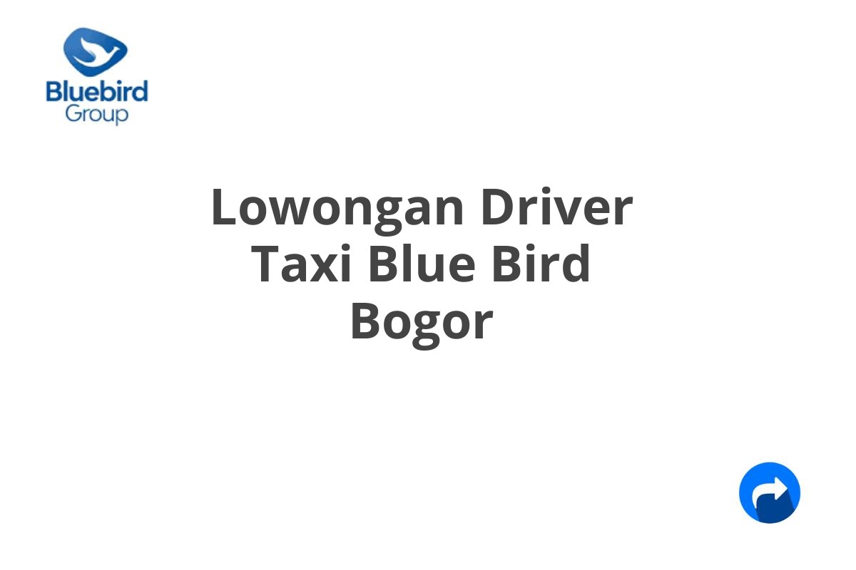 Lowongan Driver Taxi Blue Bird Bogor