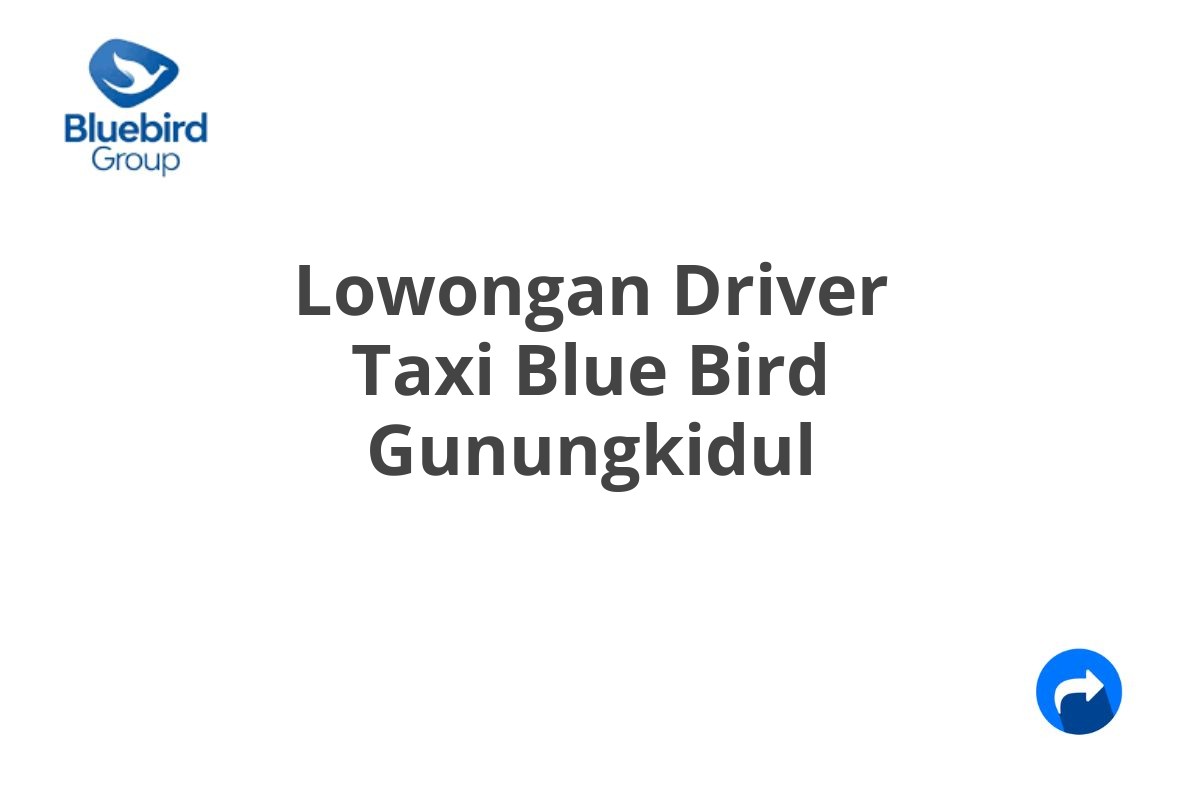 Lowongan Driver Taxi Blue Bird Gunungkidul