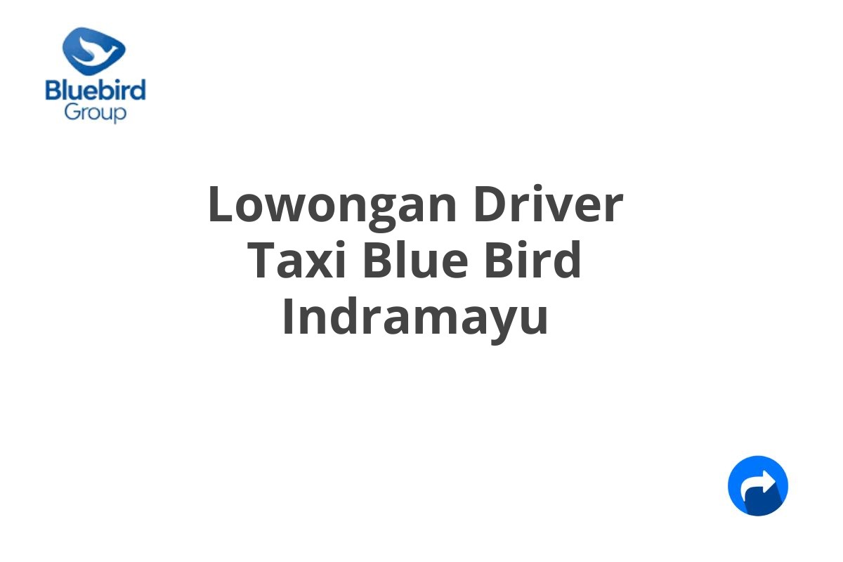 Lowongan Driver Taxi Blue Bird Indramayu