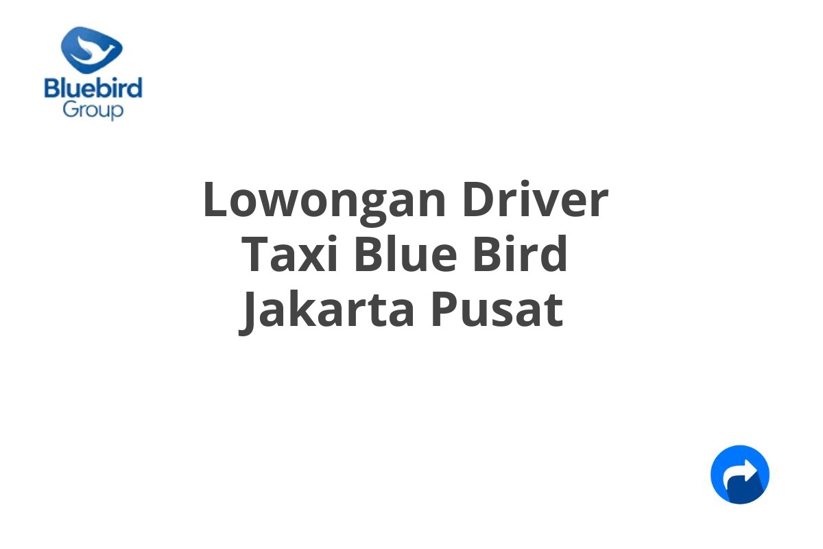 Lowongan Driver Taxi Blue Bird Jakarta Pusat