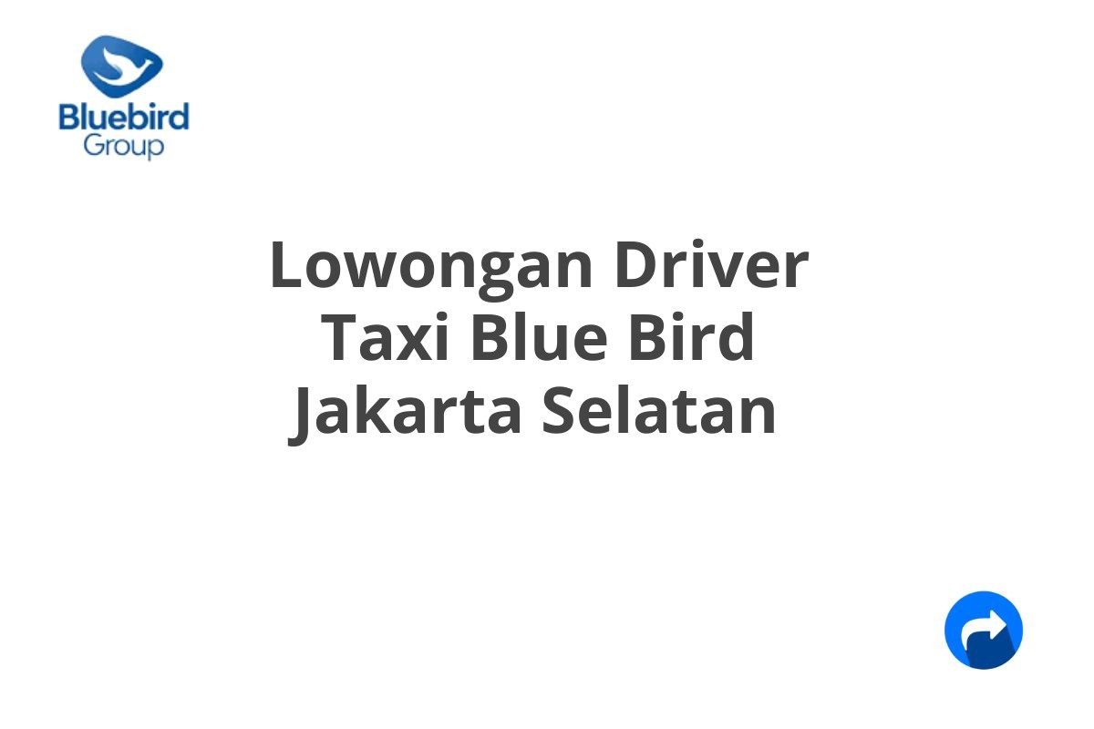 Lowongan Driver Taxi Blue Bird Jakarta Selatan