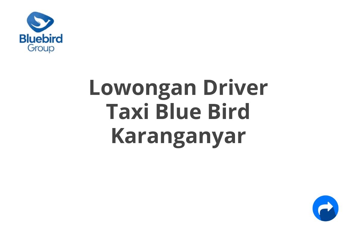 Lowongan Driver Taxi Blue Bird Karanganyar