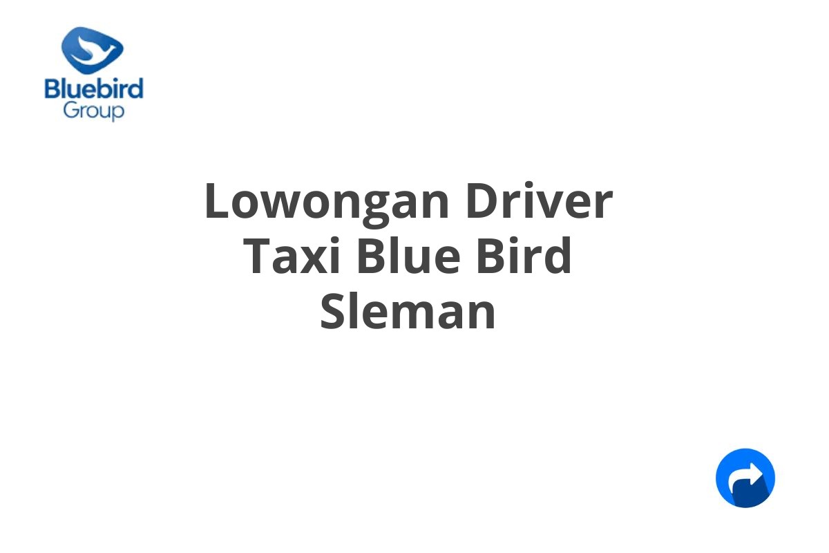 Lowongan Driver Taxi Blue Bird Sleman