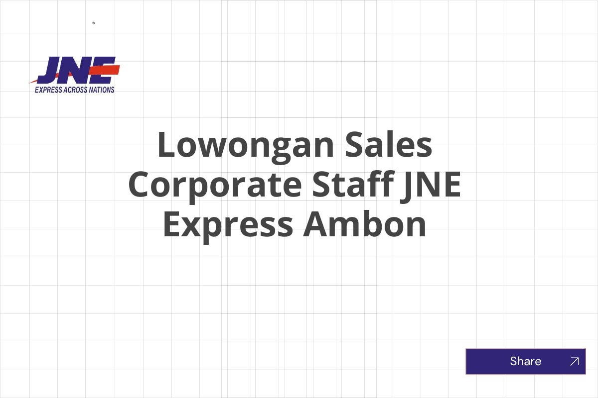 Lowongan Sales Corporate Staff JNE Express Ambon