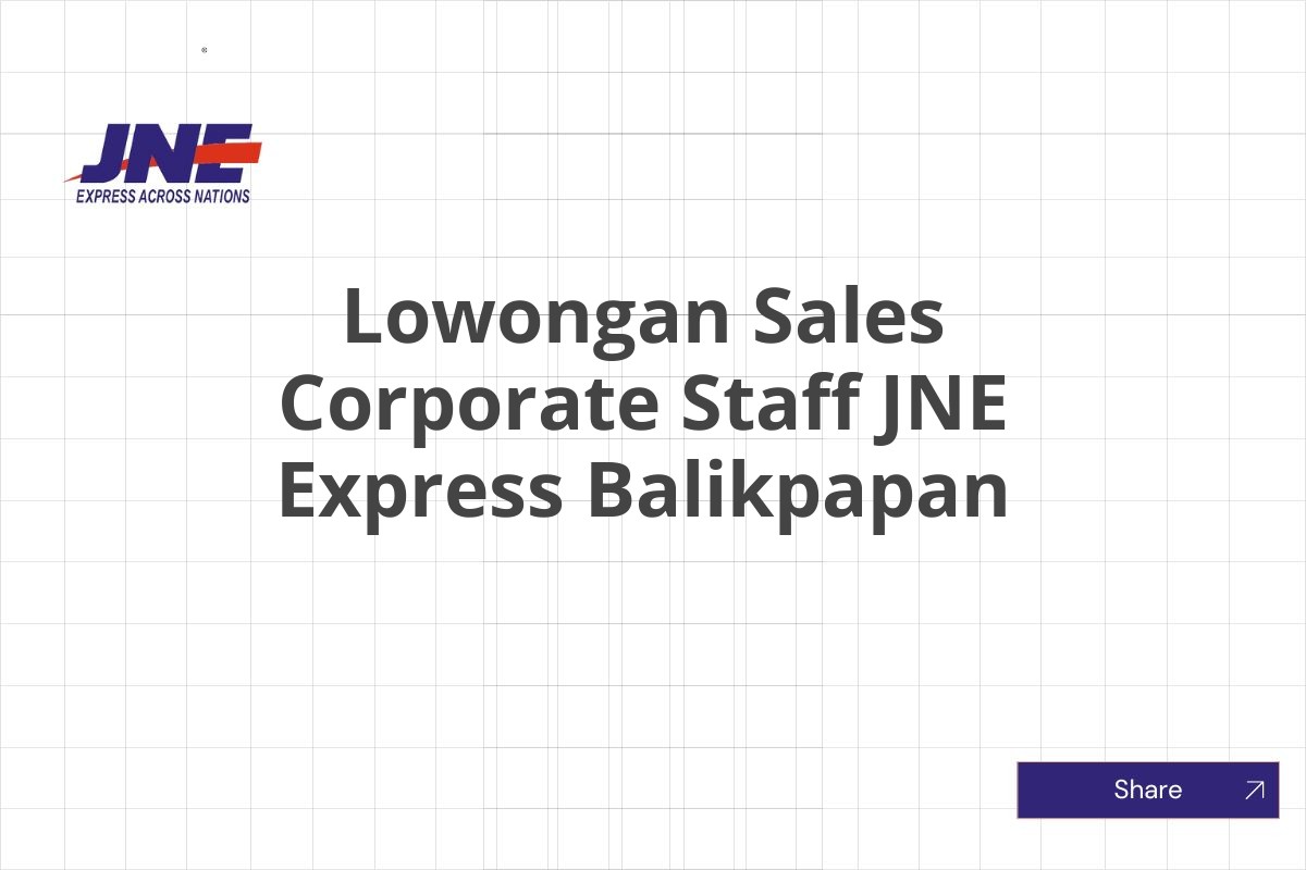 Lowongan Sales Corporate Staff JNE Express Balikpapan