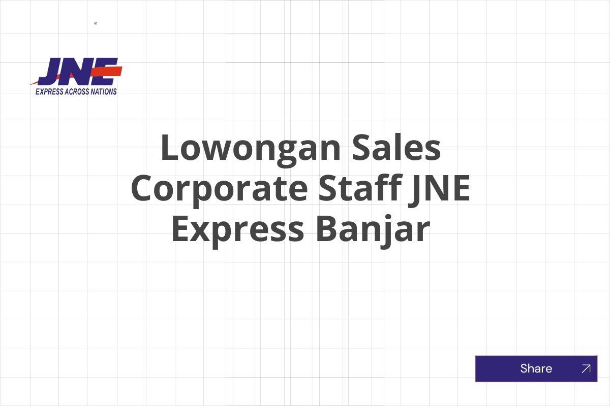 Lowongan Sales Corporate Staff JNE Express Banjar