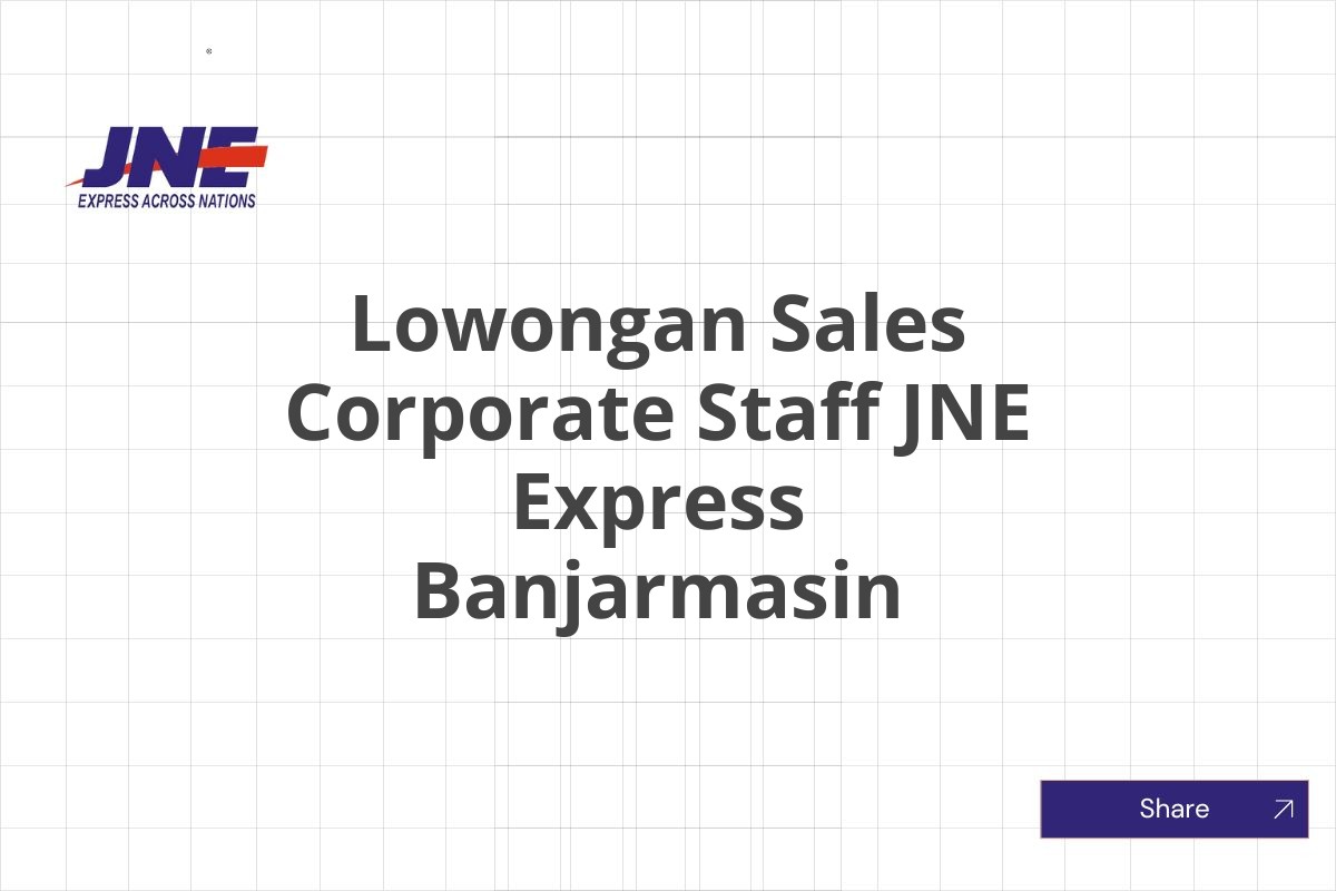 Lowongan Sales Corporate Staff JNE Express Banjarmasin