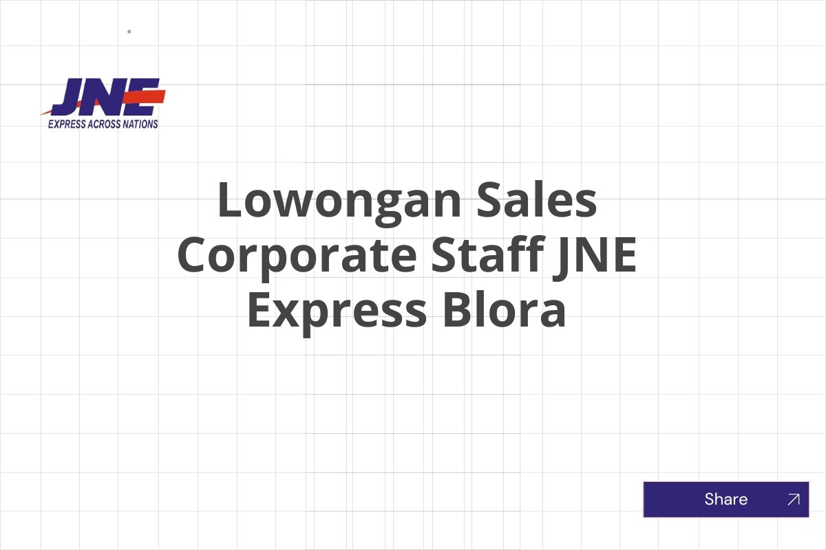 Lowongan Sales Corporate Staff JNE Express Blora