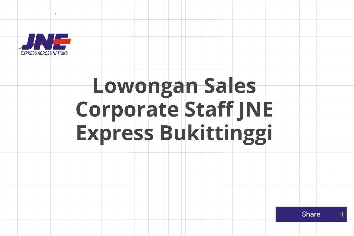 Lowongan Sales Corporate Staff JNE Express Bukittinggi