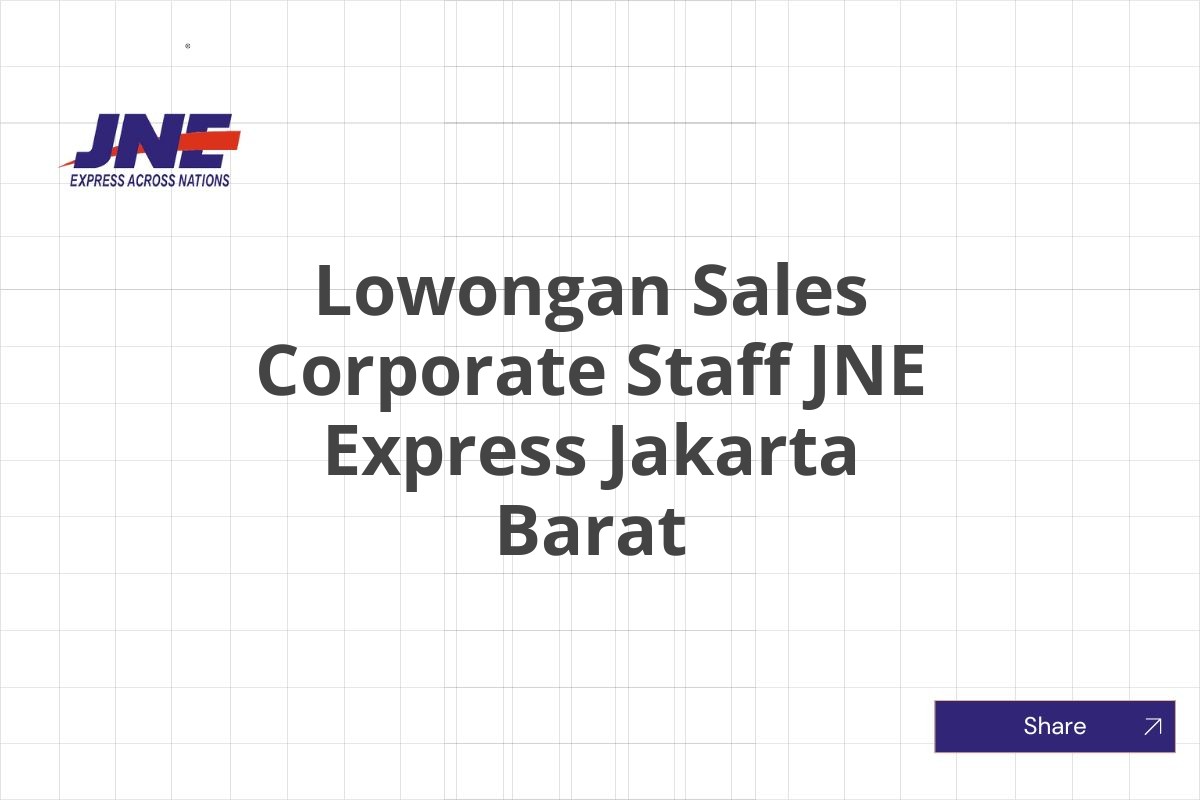 Lowongan Sales Corporate Staff JNE Express Jakarta Barat