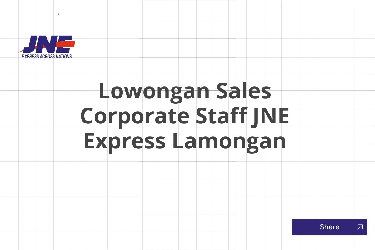 Lowongan Sales Corporate Staff JNE Express Lamongan