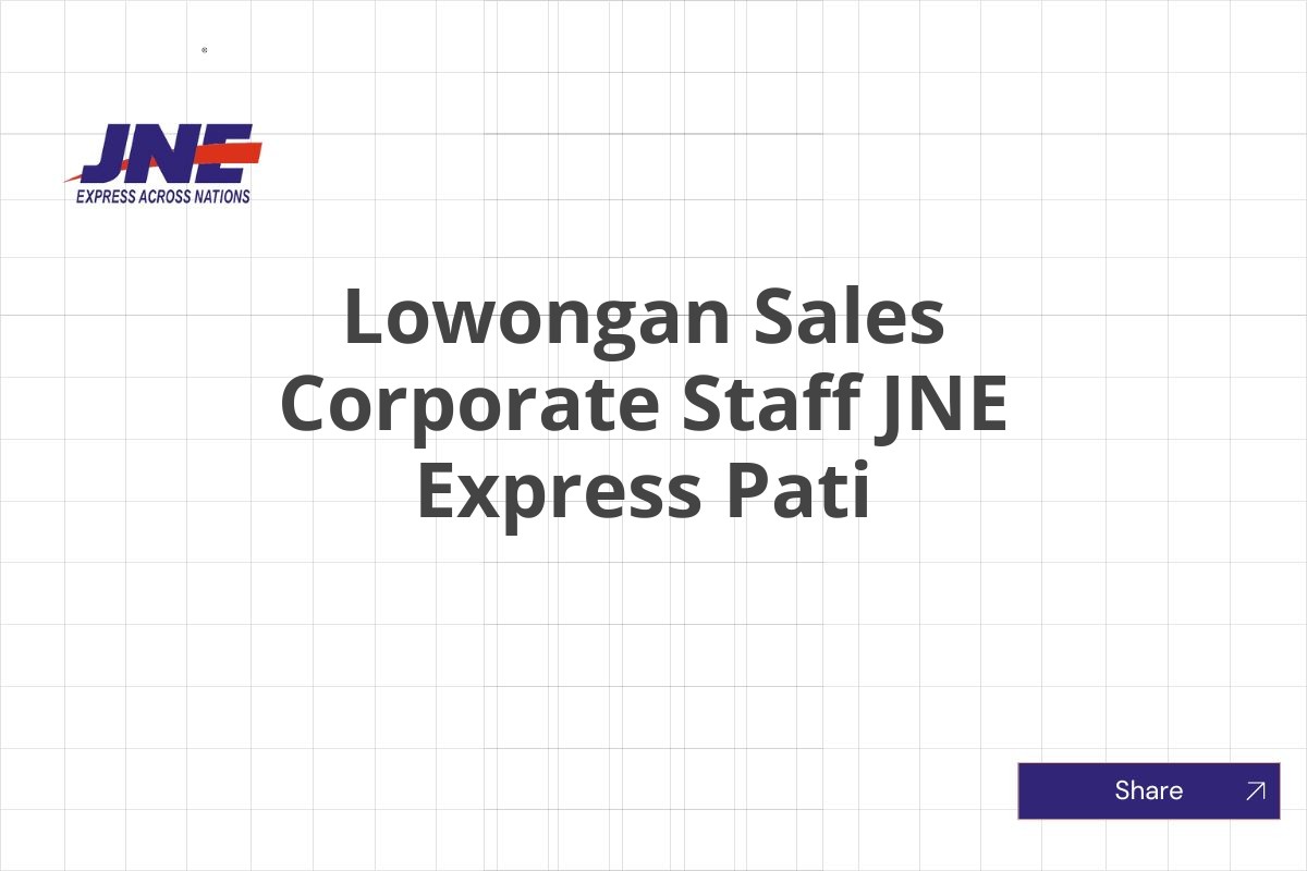 Lowongan Sales Corporate Staff JNE Express Pati