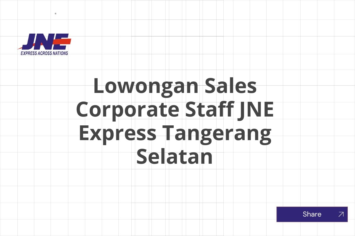 Lowongan Sales Corporate Staff JNE Express Tangerang Selatan