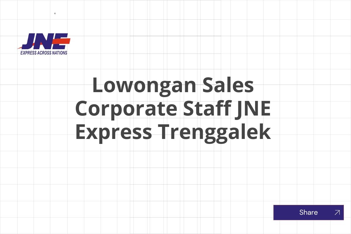 Lowongan Sales Corporate Staff JNE Express Trenggalek