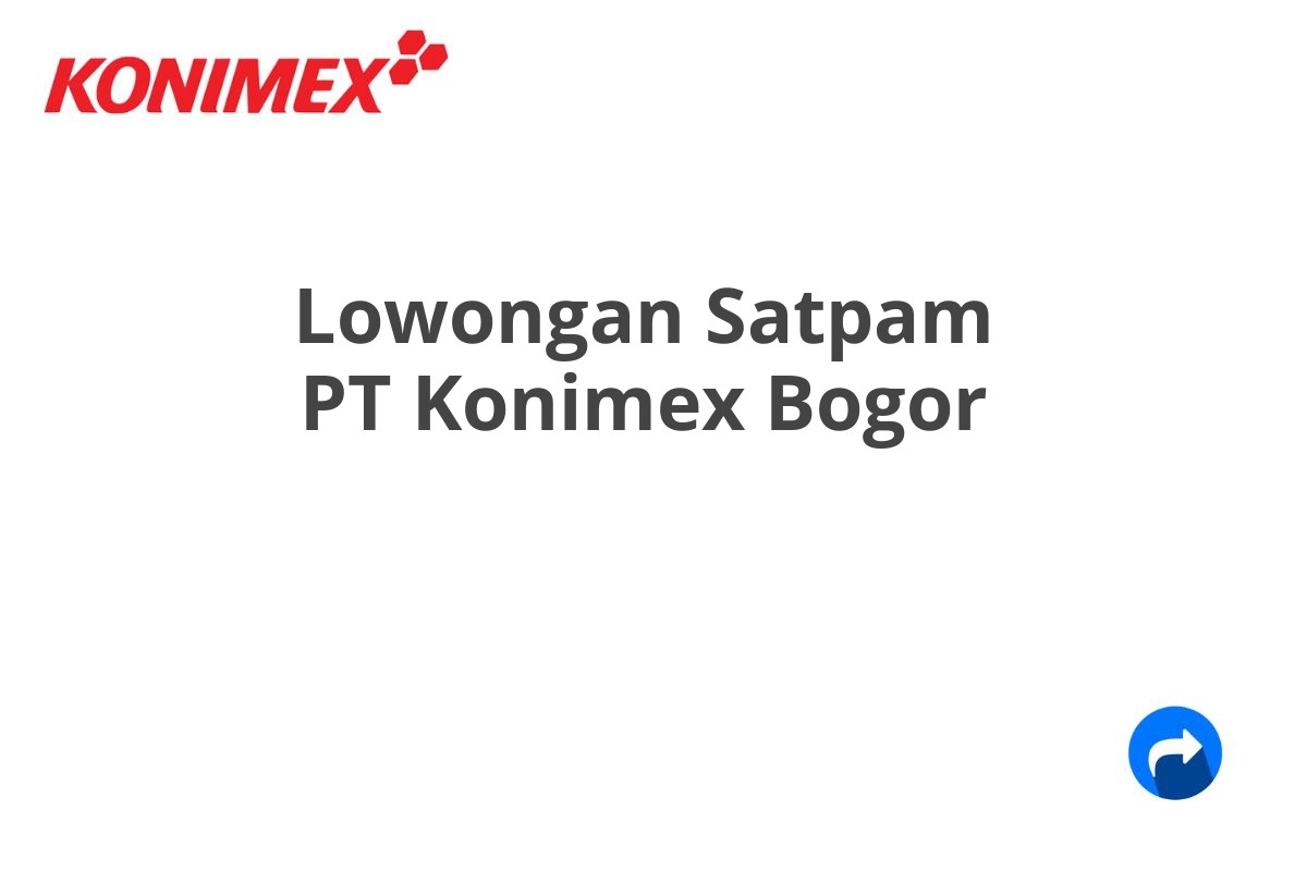 Lowongan Satpam PT Konimex Bogor