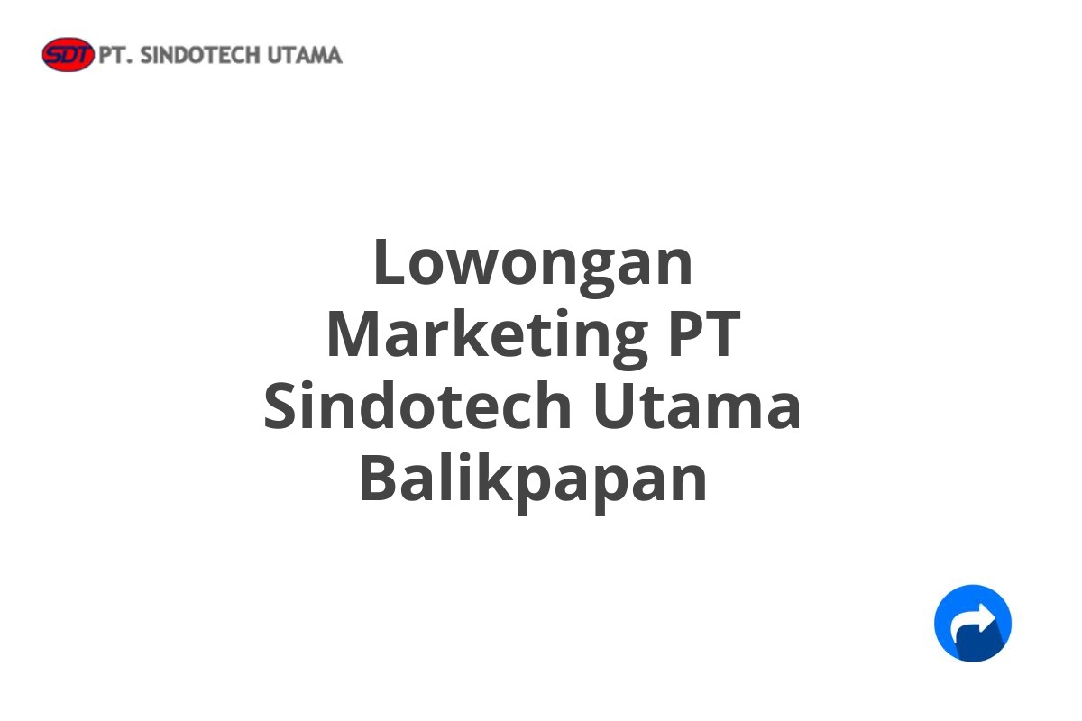 Lowongan Marketing PT Sindotech Utama Balikpapan