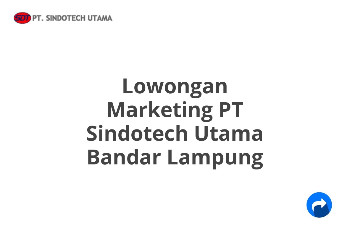 Lowongan Marketing PT Sindotech Utama Bandar Lampung