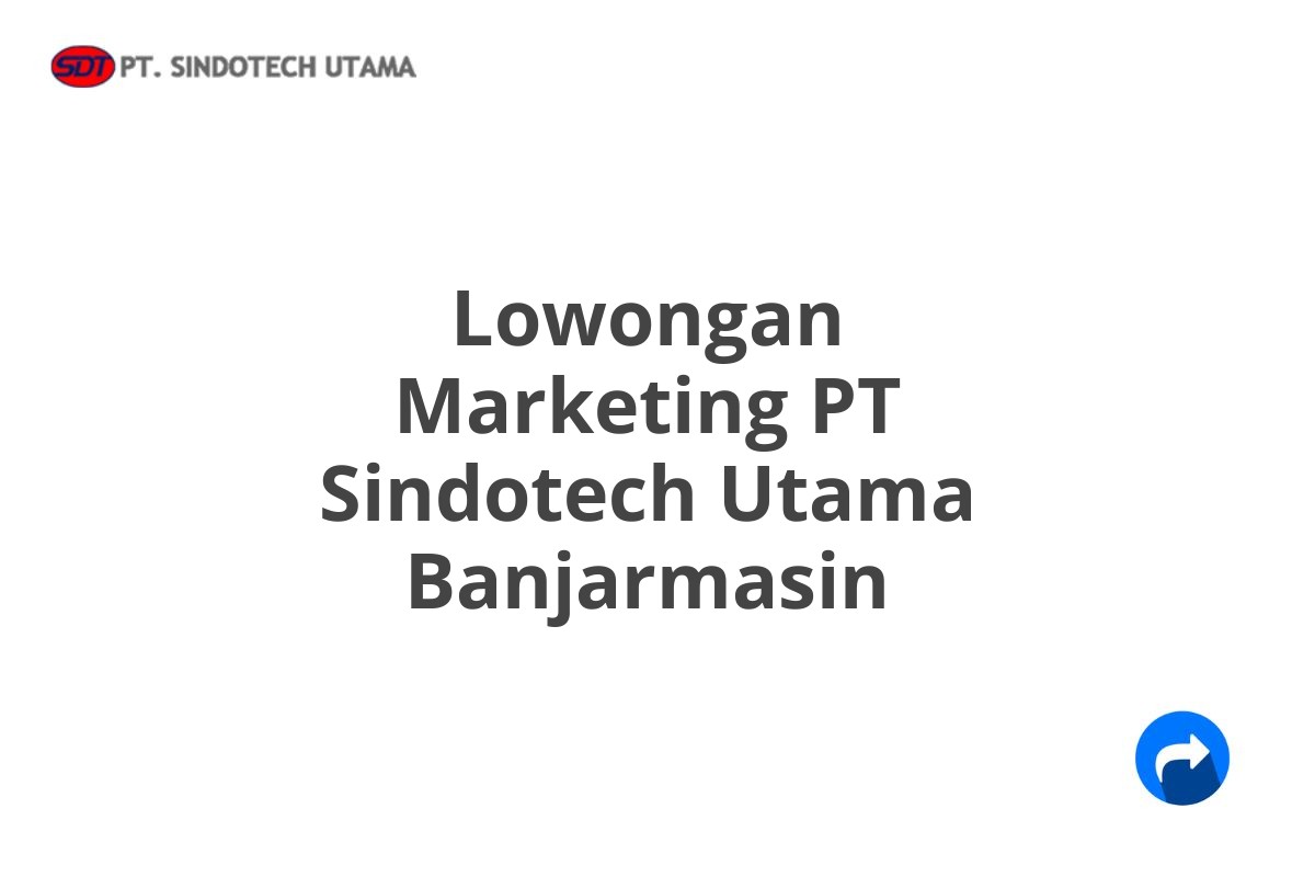 Lowongan Marketing PT Sindotech Utama Banjarmasin