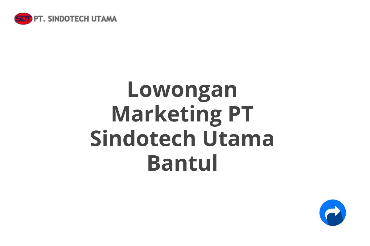 Lowongan Marketing PT Sindotech Utama Bantul